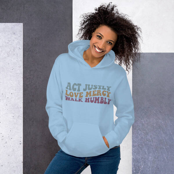 Act Justly, Love Mercy, Walk Humbly Hoodie - Image 9