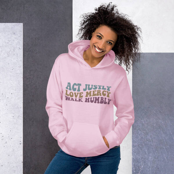 Act Justly, Love Mercy, Walk Humbly Hoodie - Image 10