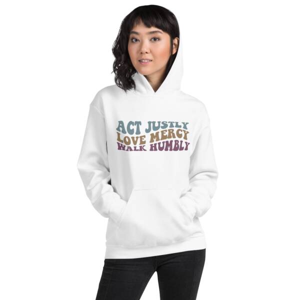 Act Justly, Love Mercy, Walk Humbly Hoodie - Image 6